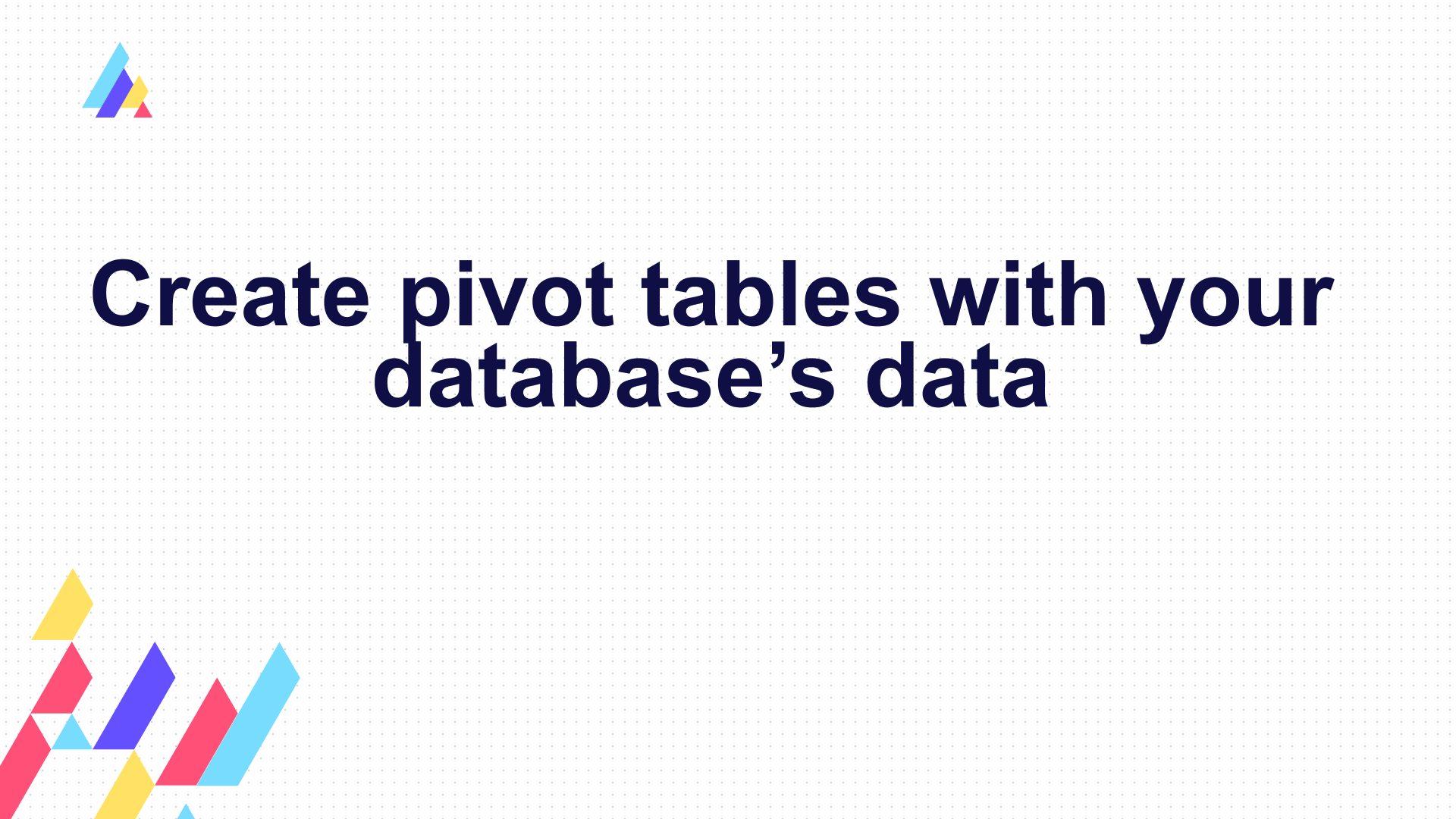 Announcing the Actiondesk Pivot Table Create pivot table with your